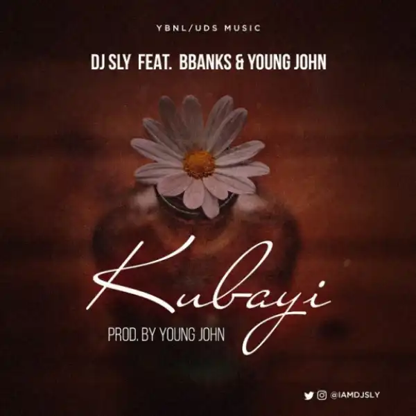 DJ Sly - Kubayi ft. BBanks & Young John